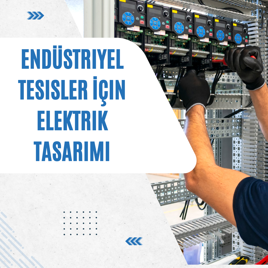 Endüstriyel Tesisler İçin Elektrik Tasarımı