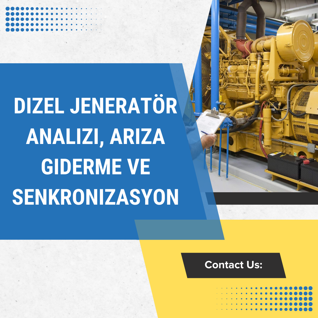Dizel Jeneratör Analizi, Arıza Giderme ve Senkronizasyon
