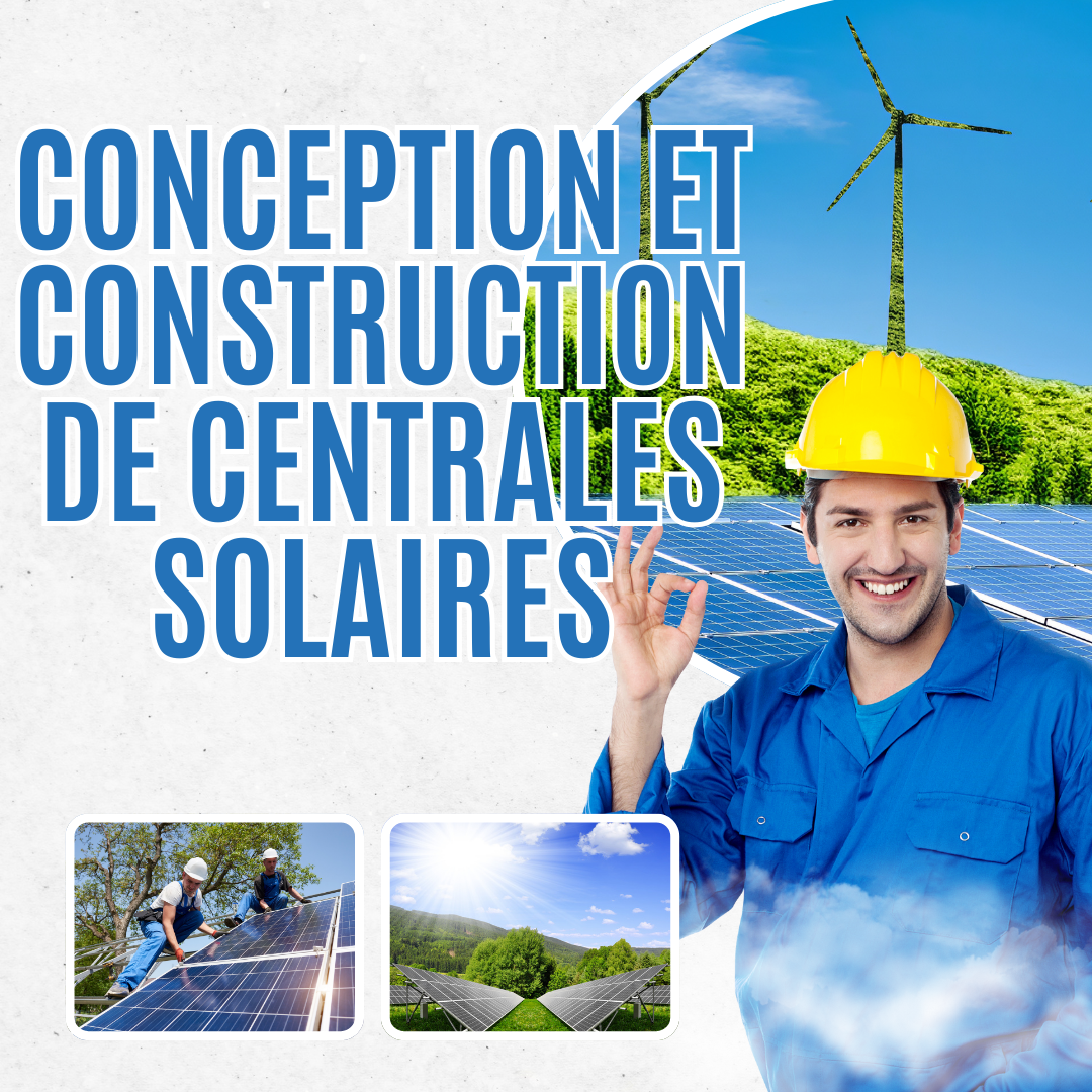 Conception et Construction de Centrales Solaires