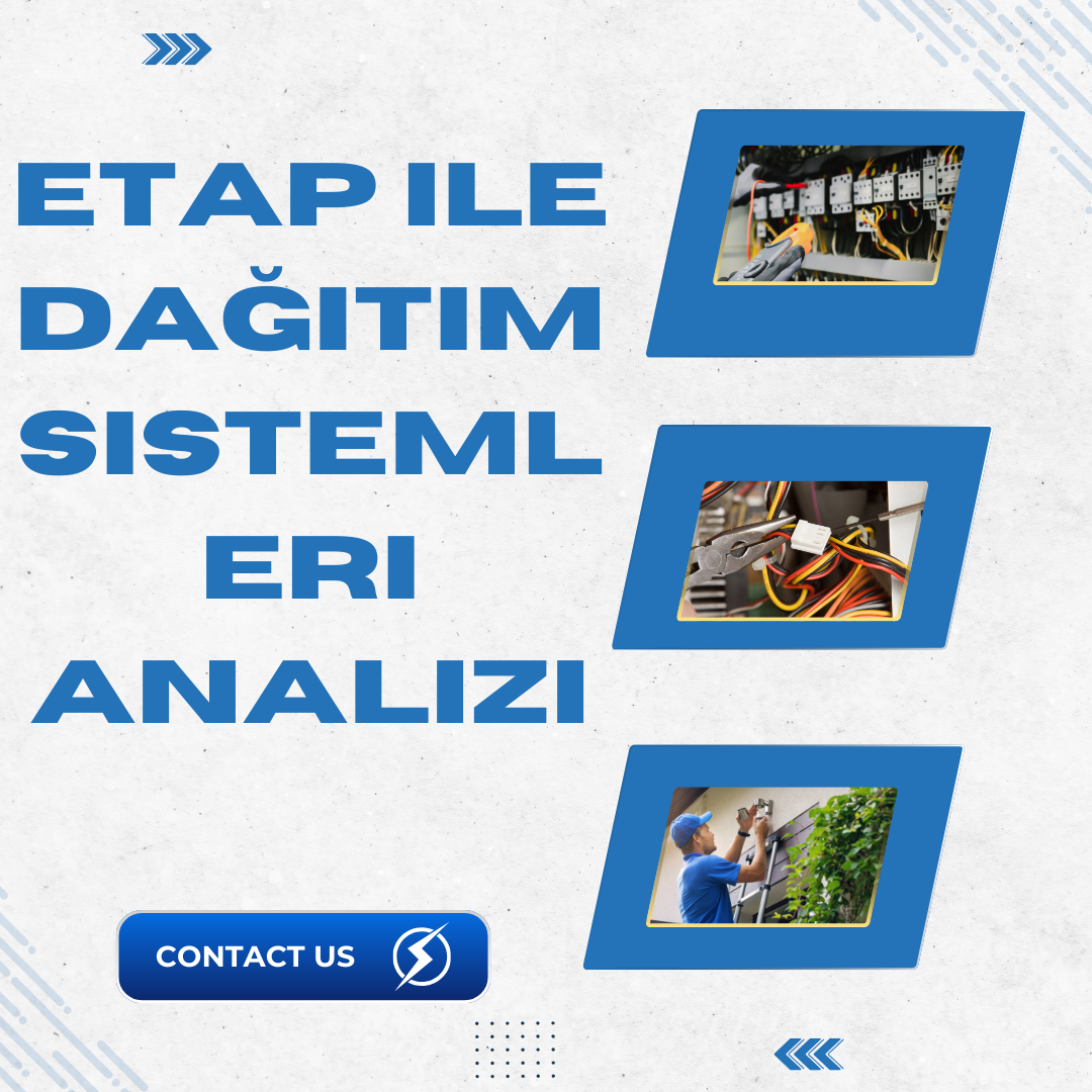 ETAP ile Dağıtım Sistemleri Analizi